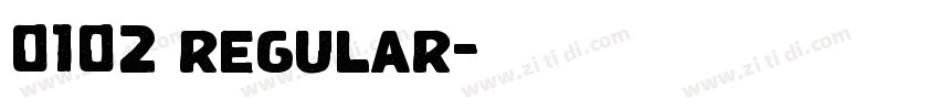 0102 regular字体转换 0102 regular字体转换